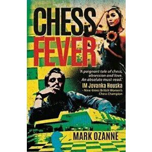 Chess Fever, Paperback - Mark Ozanne imagine