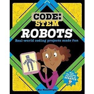 Code: STEM: Robots, Paperback - Max Wainewright imagine