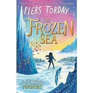 Frozen Sea, Paperback - Piers Torday imagine