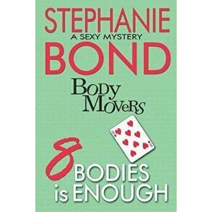 8 Bodies Is Enough, Paperback - Stephanie Bond imagine