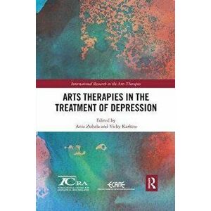 Arts Therapies in the Treatment of Depression, Paperback - *** imagine