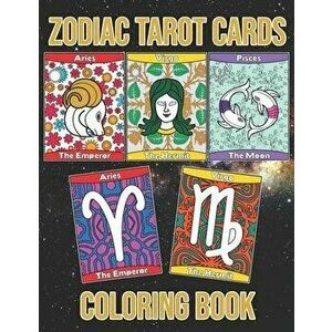 Zodiac Tarot Cards: Astrology Horoscopes Spread Oracle Reading With Botanical Flowers and Geometry Patterns Coloring Activity Book Large S, Paperback imagine