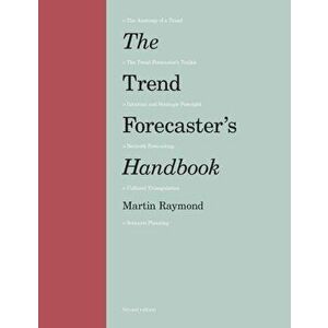 Trend Forecaster's Handbook. Second Edition, Paperback - Martin Raymond imagine