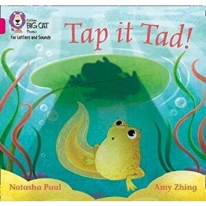 Tap it Tad!. Band 01a/Pink a, Paperback - Natasha Paul imagine