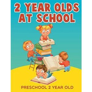 2-Year-Olds at School: Preschool 2 Year Old, Paperback - Jupiter Kids imagine