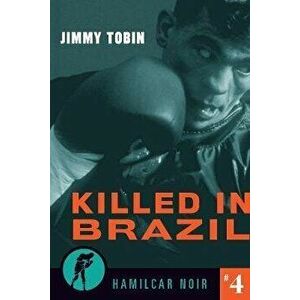 Killed in Brazil?. The Mysterious Death of Arturo "Thunder" Gatti, Paperback - Jimmy Tobin imagine