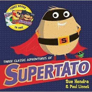 Three Classic Adventures of Supertato. Featuring: Veggies Assemble; Run, Veggies, Run!; Evil Pea Rules, Paperback - Sue Hendra imagine