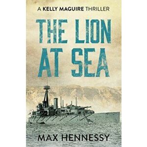 Lion at Sea, Paperback - Max Hennessy imagine