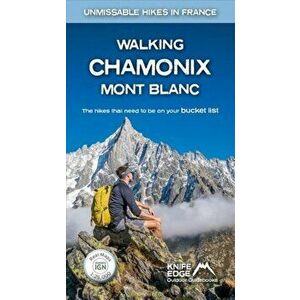 Walking Chamonix Mont Blanc. Real IGN Maps 1: 25, 000, Paperback - Andrew McCluggage imagine