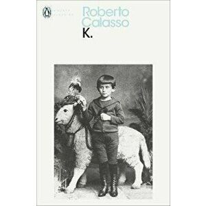 K., Paperback - Roberto Calasso imagine