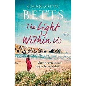 Light Within Us. a heart-wrenching historical family saga set in Cornwall, Paperback - Charlotte Betts imagine