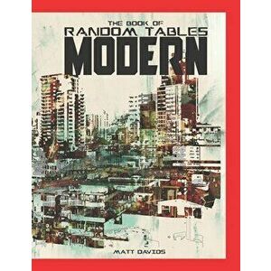 The Book of Random Tables: Modern: 48 1D100 Tabletop RPG Random Tables, Paperback - Matt Davids imagine