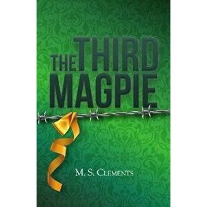 Third Magpie, Paperback - M S Clements imagine