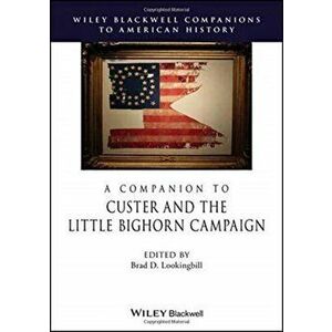 Companion to Custer and the Little Bighorn Campaign, Paperback - *** imagine