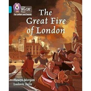 Great Fire of London. Band 07/Turquoise, Paperback - Hawys Morgan imagine