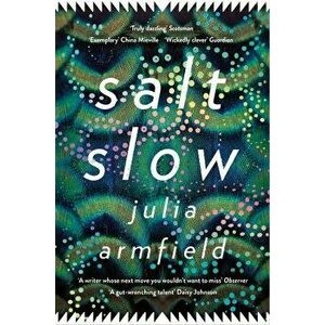 Salt Slow, Paperback - Julia Armfield imagine