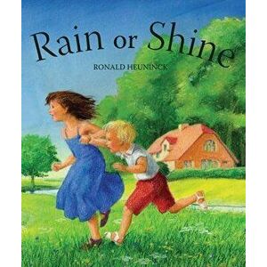 Rain or Shine, Board book - Ronald Heuninck imagine