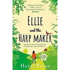 Ellie and the Harpmaker. Heartwarming, charming and uplifting - the feel-good novel of 2020!, Paperback - Hazel Prior imagine