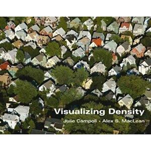 Visualizing Density, Paperback - Julie Campoli imagine