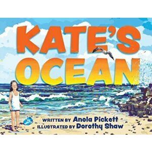 Kate's Ocean, Paperback - Anola Pickett imagine