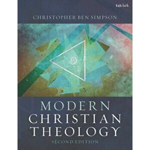 Modern Christian Theology, Paperback - Christopher Ben Simpson imagine