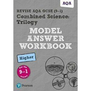 Revise AQA GCSE (9-1) Combined Science: Trilogy Model Answer Workbook Higher, Paperback - *** imagine