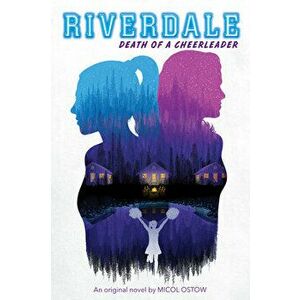 Death of a Cheerleader (Riverdale, Novel 4), Volume 4, Paperback - Micol Ostow imagine
