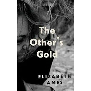 Other's Gold, Paperback - Elizabeth Ames imagine