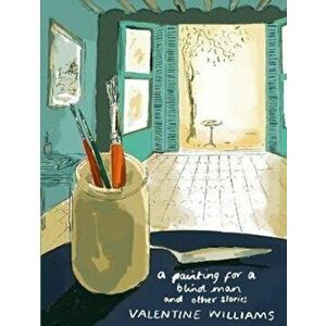Painting for a Blind Man. And other stories, Paperback - Valentine Williams imagine