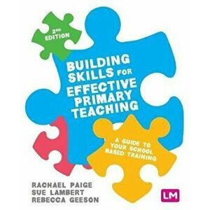 Building Skills for Effective Primary Teaching. A guide to your school based training, Paperback - *** imagine