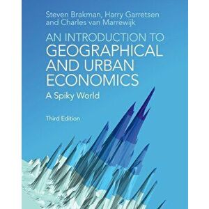 Introduction to Geographical and Urban Economics. A Spiky World, Paperback - Charles van Marrewijk imagine