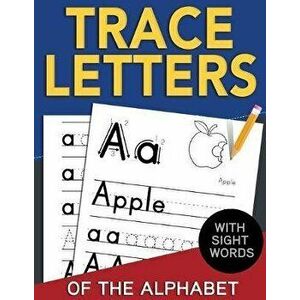 Trace Letters of The Alphabet with Sight Words: Reading and Writing Practice for Preschool, Pre K, and Kindergarten Kids Ages 3-5, Paperback - Activit imagine