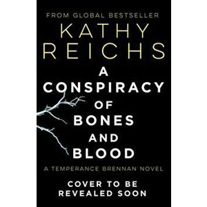 Conspiracy of Bones, Paperback - Kathy Reichs imagine