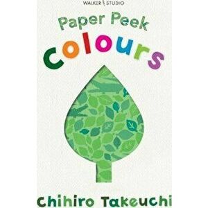 Paper Peek: Colours, Board book - Chihiro Takeuchi imagine
