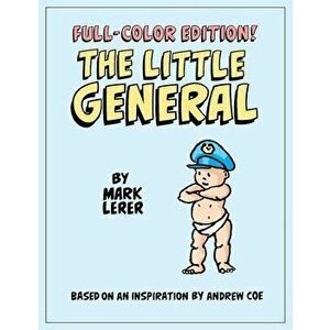 The Little General in Full Color, Paperback - Mark Lerer imagine