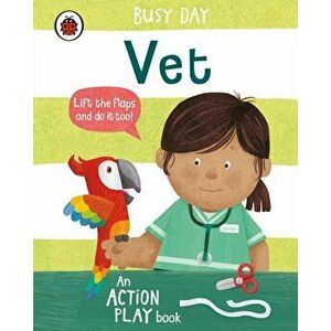 Busy Day: Vet. An action play book, Board book - *** imagine