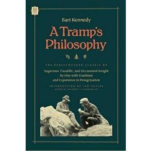 Tramp's Philosophy, Paperback - Bart Kennedy imagine
