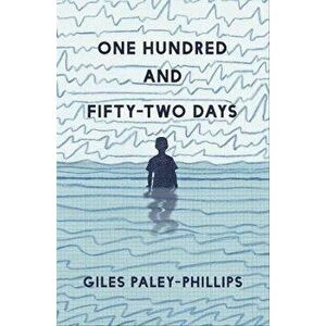 One Hundred and Fifty-Two Days, Hardback - Giles Paley-Phillips imagine