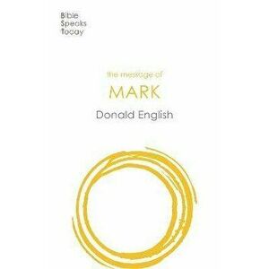 Message of Mark, Paperback - Donald English imagine