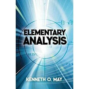 Elementary Analysis, Paperback - Kenneth May imagine