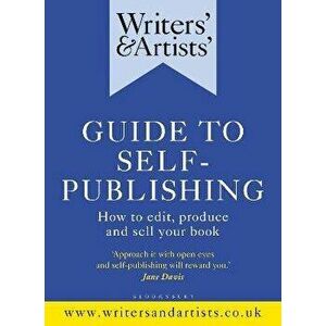Writers' & Artists' Guide to Self-Publishing. How to edit, produce and sell your book, Paperback - *** imagine