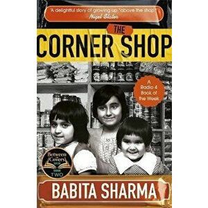 Corner Shop. The true story of the little shops - and shopkeepers - keeping Britain going, Paperback - Babita Sharma imagine