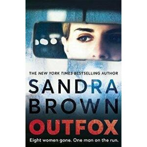 Outfox. The new twisty, sexy, crime novel from New York Times bestselling author, Paperback - Sandra Brown imagine