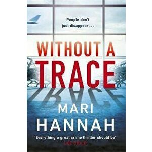 Without a Trace. A DCI Kate Daniels thriller, Hardback - Mari Hannah imagine