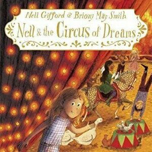 Nell and the Circus of Dreams, Paperback - Nell Gifford imagine