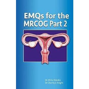 EMQs for the MRCOG Part 2, Paperback - Dr Charity J Knight imagine