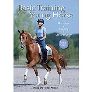 Basic Training of the Young Horse. Dressage, Jumping, Cross-country, Hardback - Reiner Klimke imagine