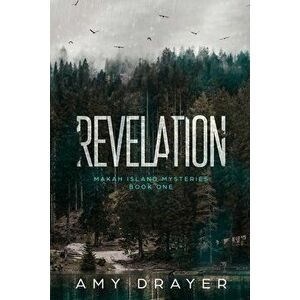 Revelation: Makah Island Mysteries Book One, Paperback - Amy Drayer imagine