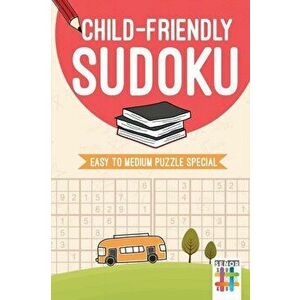 Child-Friendly Sudoku Easy to Medium Puzzle Special, Paperback - Senor Sudoku imagine