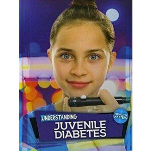 Understanding Juvenile Diabetes, Hardback - Holly Duhig imagine